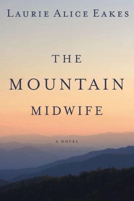 The Mountain Midwife - Laurie Alice Eakes