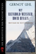 Cover-Bild zum Titel 'Mit Reinhold Messner hoch hinaus' von 'Gernot Uhl'