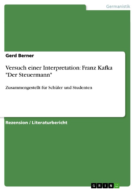 Versuch einer Interpretation: Franz Kafka "Der Steuermann" - Gerd Berner