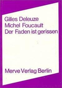 Der Faden ist gerissen - Gilles Deleuze, Michel Foucault