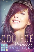 College Princess. Bürgerlich verliebt (Modern Princess 2) - Annie Laine