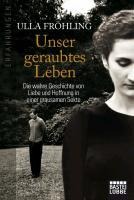 Unser geraubtes Leben - Ulla Fröhling