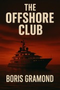 Cover-Bild zum Titel 'The Offshore Club' von 'Boris Gramond'