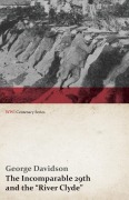 Cover-Bild zum Titel 'The Incomparable 29th and the "River Clyde" (WWI Centenary Series)' von 'George Davidson'