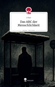 Cover-Bild zum Titel 'Das ABC der Menschlichkeit. Life is a Story - story.one' von 'J. Paul'
