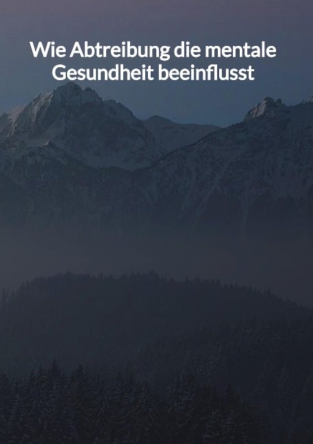 Wie Abtreibung die mentale Gesundheit beeinflusst - Jette Moser