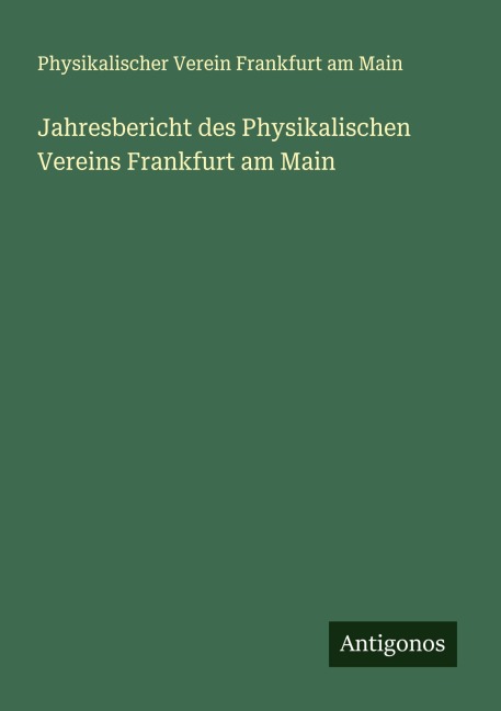 Jahresbericht des Physikalischen Vereins Frankfurt am Main - Physikalischer Verein Frankfurt am Main