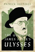 Cover-Bild zum Titel 'Guide to James Joyce's Ulysses' von 'Patrick Hastings'