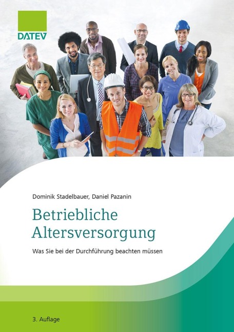 Betriebliche Altersversorgung, 3. Auflage - Dominik Stadelbauer, Daniel Pazanin