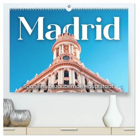 Madrid - Spaniens bezaubernde Hauptstadt. (hochwertiger Premium Wandkalender 2025 DIN A2 quer), Kunstdruck in Hochglanz - Sf Sf