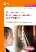 Kirchenraum mit Kinderaugen erkunden und erfahren - Renate Maria Zerbe