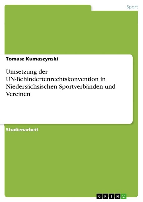 Umsetzung der UN-Behindertenrechtskonvention in Niedersächsischen Sportverbänden und Vereinen - Tomasz Kumaszynski