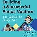 Building a Successful Social Venture - Eric Carlson, James Koch