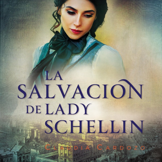 La salvación de lady Schellin - Claudia Cardozo