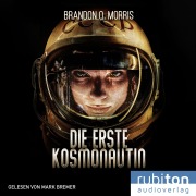 Cover-Bild zum Titel 'Die erste Kosmonautin' von 'Brandon Q. Morris'