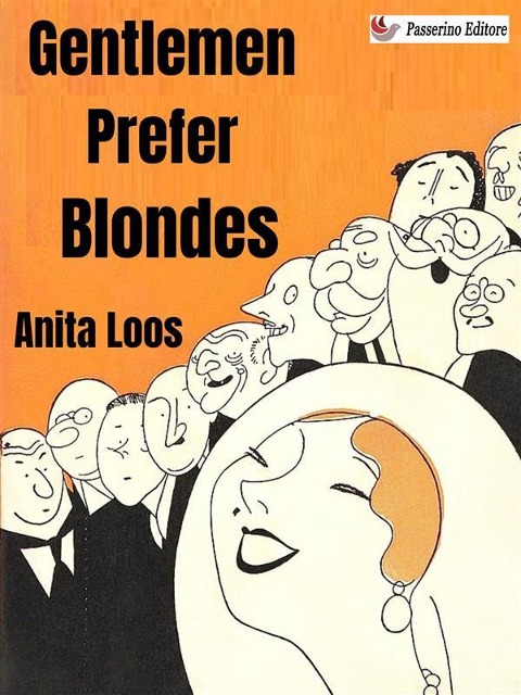 Gentlemen Prefer Blondes - Anita Loos