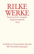 Cover-Bild zum Titel 'Werke. Kommentierte Ausgabe. Supplementband. Gedichte in französischer Sprache' von 'Rainer Maria Rilke'