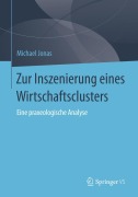 Cover-Bild zum Titel 'Zur Inszenierung eines Wirtschaftsclusters' von 'Michael Jonas'