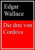 Die drei von Cordova - Edgar Wallace