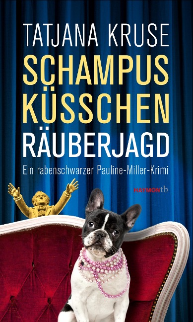 Schampus, Küsschen, Räuberjagd - Tatjana Kruse