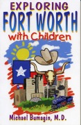 Cover-Bild zum Titel 'Exploring Fort Worth With Children' von 'Michael S. Bumagin'