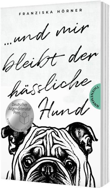 Und mir bleibt der hässliche Hund - Franziska Hörner
