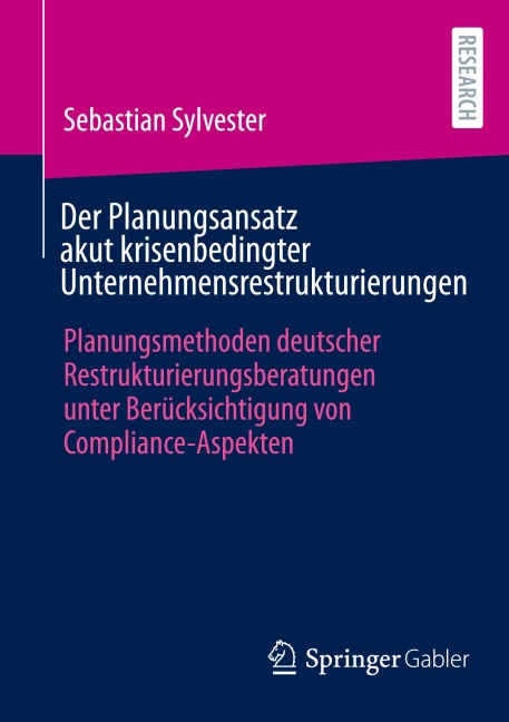 Der Planungsansatz akut krisenbedingter Unternehmensrestrukturierungen - Sebastian Sylvester