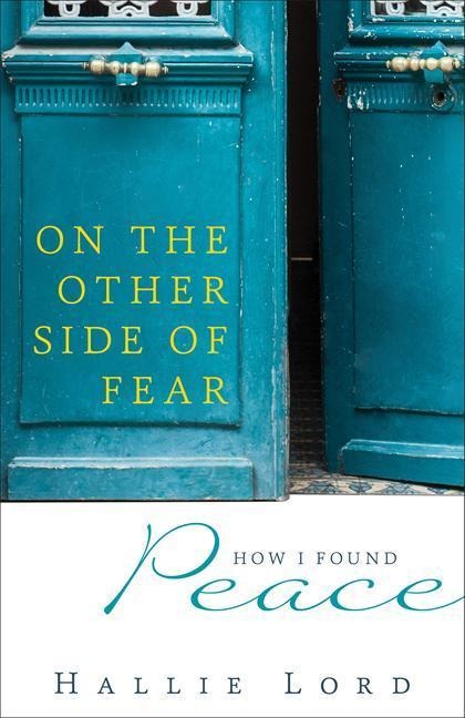 On the Other Side of Fear - Hallie Lord
