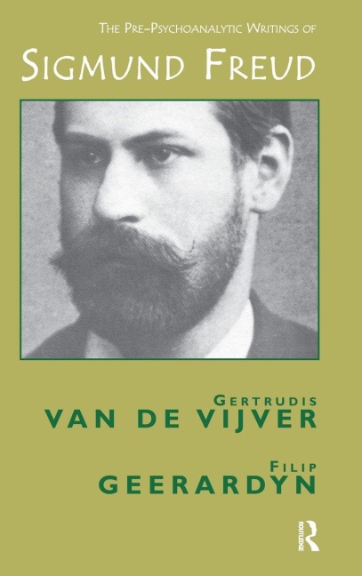 The Pre-Psychoanalytic Writings of Sigmund Freud - 