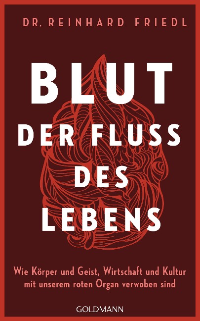 Blut - Der Fluss des Lebens - Reinhard Friedl, Shirley Michaela Seul