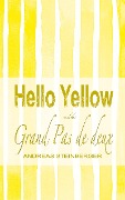 Hello Yellow und der Grand Pas de deux - Andreas Steinberger