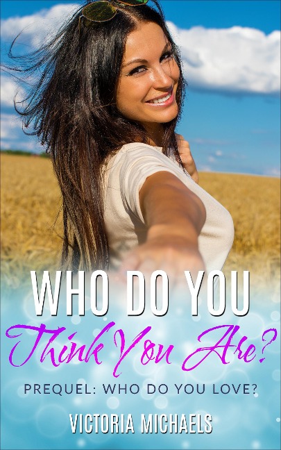 Who Do You Think You Are? Prequel (Who Do You Love?) - Victoria Michaels