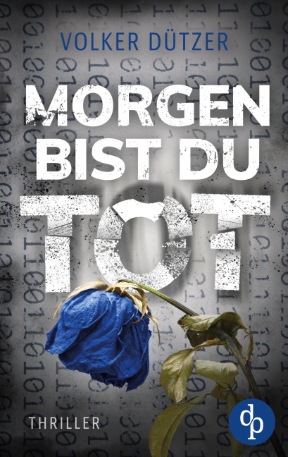 Morgen bist du tot - Volker Dützer