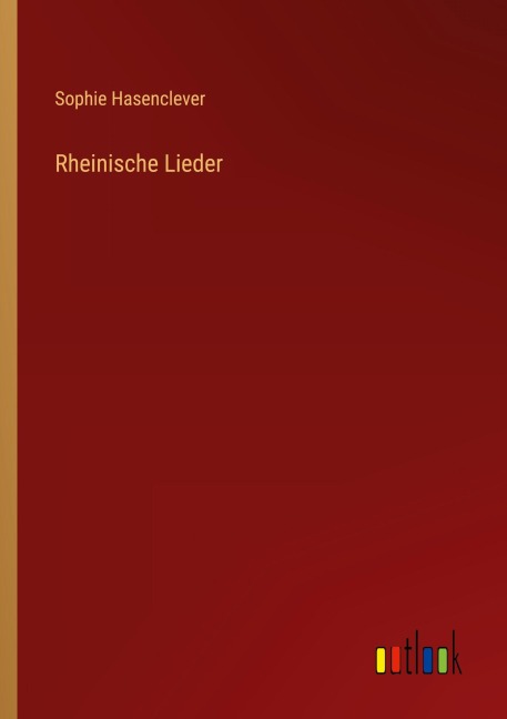 Rheinische Lieder - Sophie Hasenclever