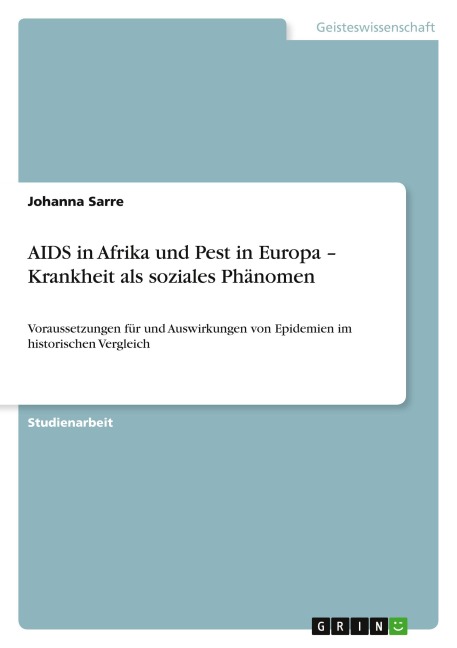 AIDS in Afrika und Pest in Europa - Krankheit als soziales Phänomen - Johanna Sarre