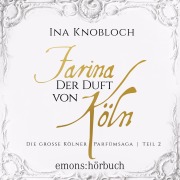 Cover-Bild zum Titel 'Farina - Der Duft von Köln' von 'Ina Knobloch'