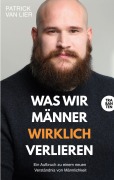 Cover-Bild zum Titel 'Was wir Männer wirklich verlieren' von 'Patrick van Lier'