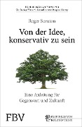 Cover-Bild zum Titel 'Von der Idee, konservativ zu sein' von 'Roger Scruton'