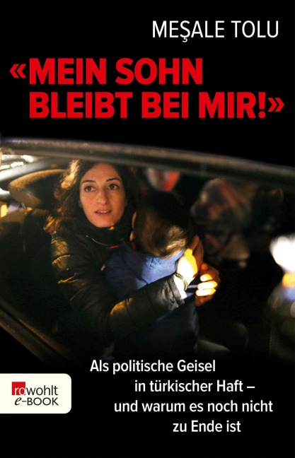 "Mein Sohn bleibt bei mir!" - Mesale Tolu