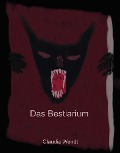 Cover-Bild zum Titel 'Das Bestiarium' von 'Claudia Wendt'