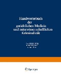 Handwörterbuch der Gerichtlichen Medizin und Naturwissenschaftlichen Kriminalistik - F. V. Neureiter, E. Schütt, F. Pietrusky