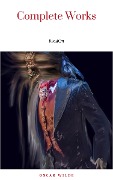 Cover-Bild zum Titel 'The Complete Works of Oscar Wilde: The Picture of Dorian Gray, The Importance of Being Earnest, The Happy Prince and Other Tales, Teleny and More' von 'Oscar Wilde'