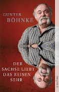 Cover-Bild zum Titel 'Der Sachse liebt das Reisen sehr' von 'Gunter Böhnke'