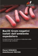 Cover-Bild zum Titel 'Bacilli Gram-negativi isolati dall'ambiente ospedaliero' von 'Manel Debabza, Abdelbasset Mechai'