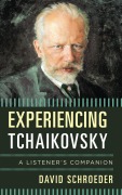 Cover-Bild zum Titel 'Experiencing Tchaikovsky' von 'David Schroeder'