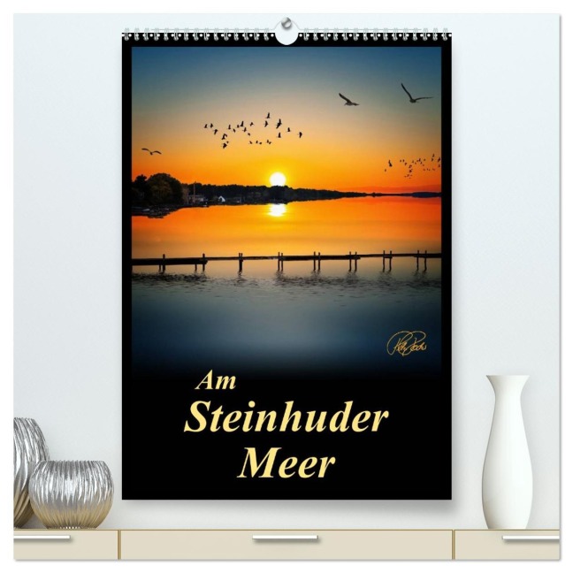 Am Steinhuder Meer / Planer (hochwertiger Premium Wandkalender 2026 DIN A2 hoch), Kunstdruck in Hochglanz - Peter Roder
