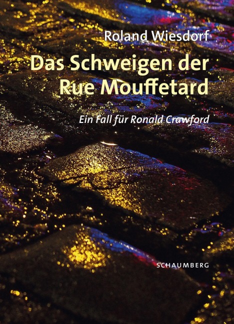 Das Schweigen der Rue Mouffetard - Roland Wiesdorf