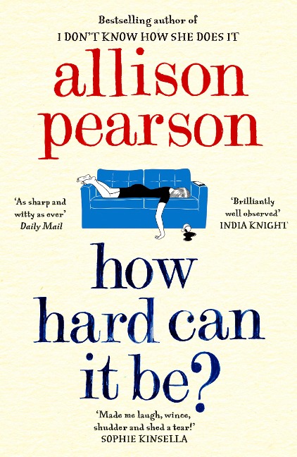 How Hard Can It Be? - Allison Pearson