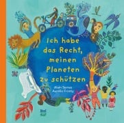 Cover-Bild zum Titel 'Ich habe das Recht, meinen Planeten zu schützen' von 'Alain Serres'