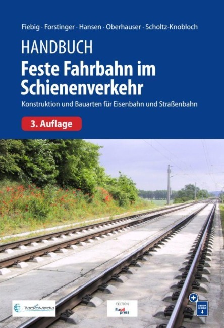 Handbuch Feste Fahrbahn im Schienenverkehr - Werner Fiebig, Agnes Forstinger, Olaf Scholtz-Knobloch, Andreas Oberhauser, Lasse Hansen